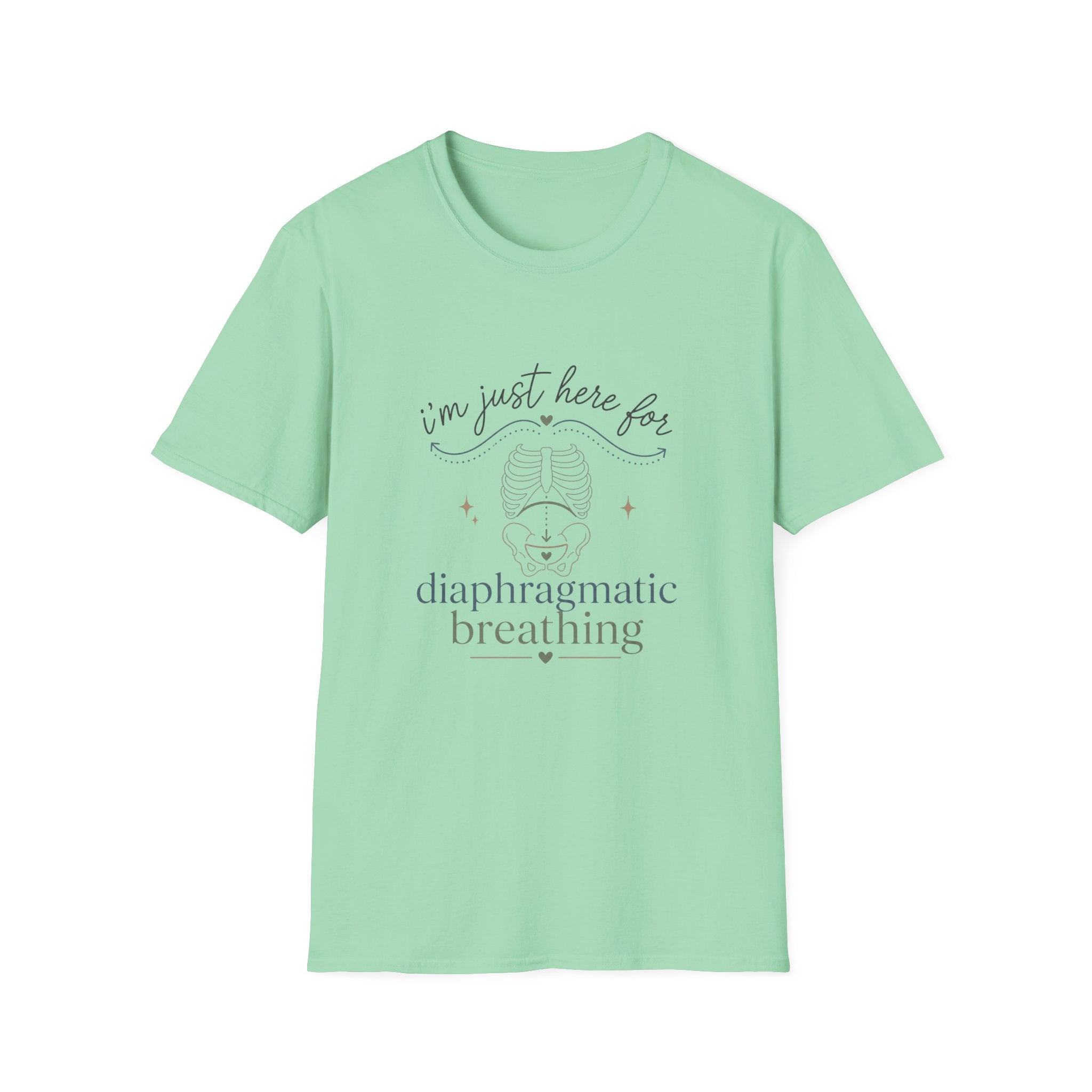 Here for Diaphragmatic Breathing T-Shirt