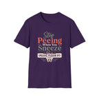 Stop Peeing When You Sneeze T-Shirt