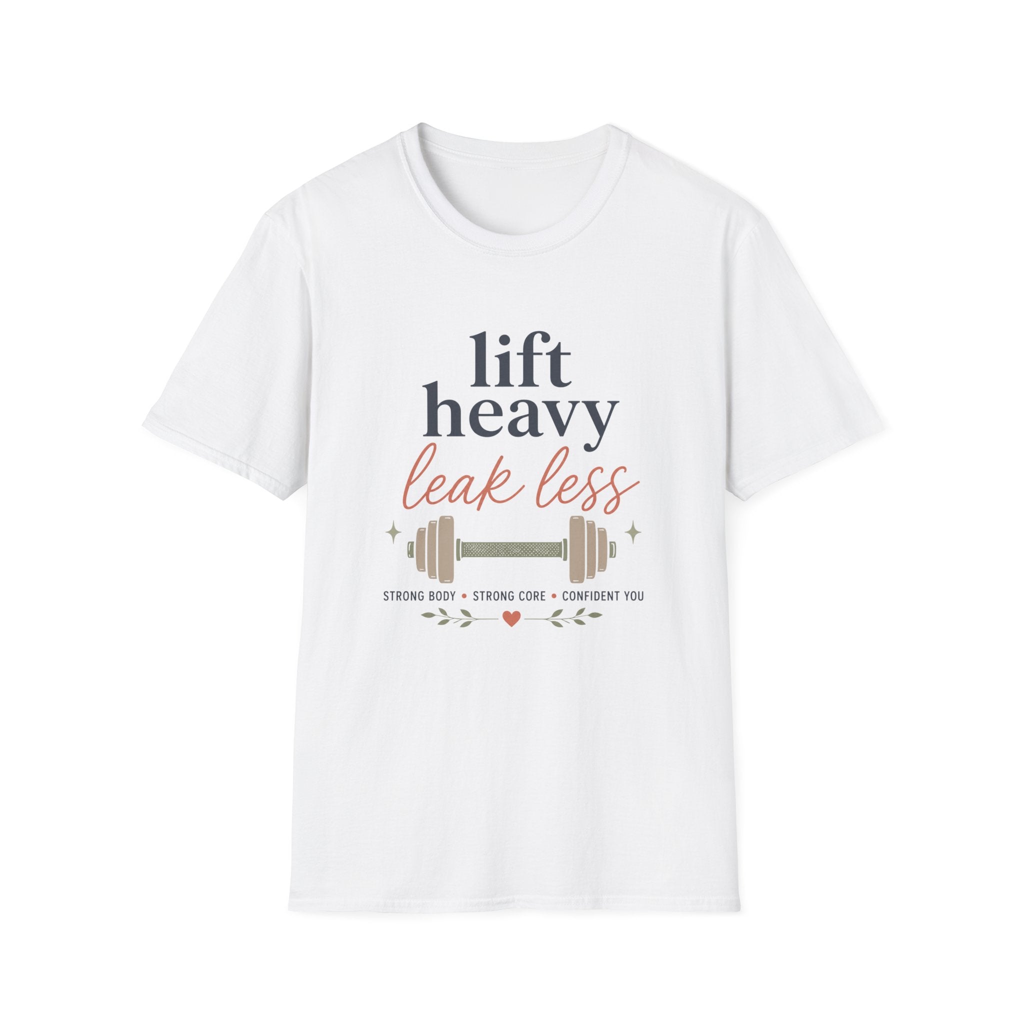 Lift Heavy Leak Less T-Shirt