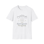 Here for Diaphragmatic Breathing T-Shirt