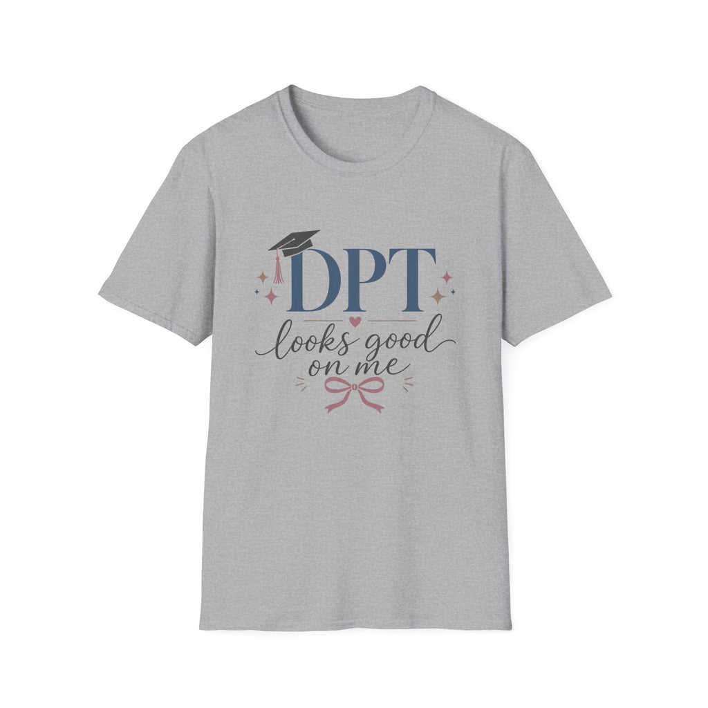 DPT Looks Good on Me T-Shirt