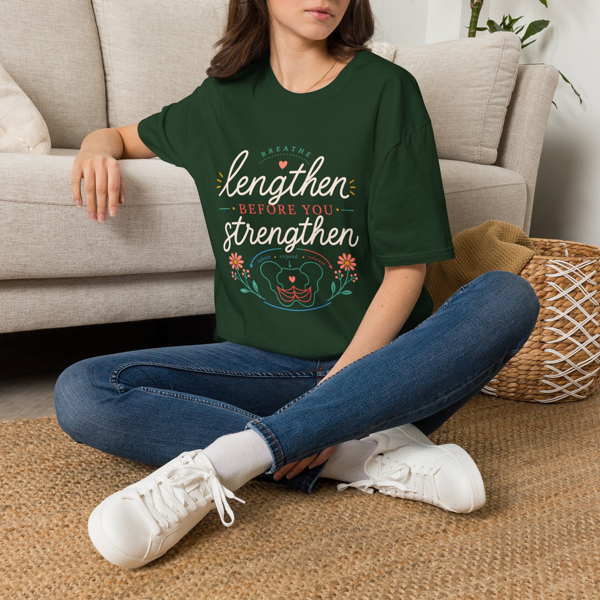 Lengthen Before You Strengthen T-Shirt
