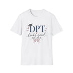 DPT Looks Good on Me T-Shirt