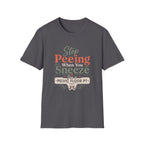 Stop Peeing When You Sneeze T-Shirt