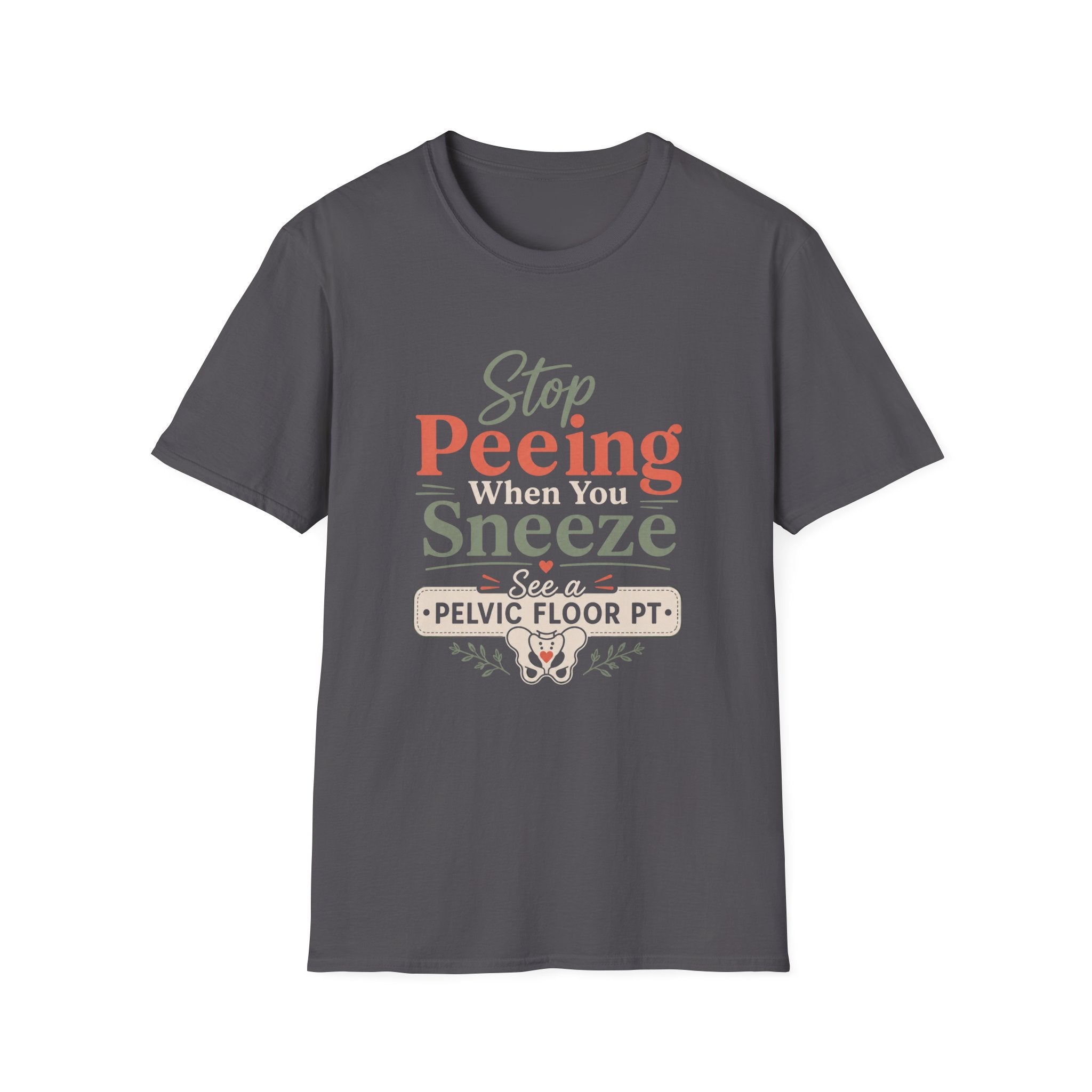Stop Peeing When You Sneeze T-Shirt