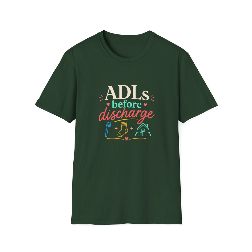 ADLs Before Discharge T-Shirt