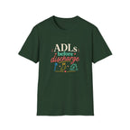 ADLs Before Discharge T-Shirt