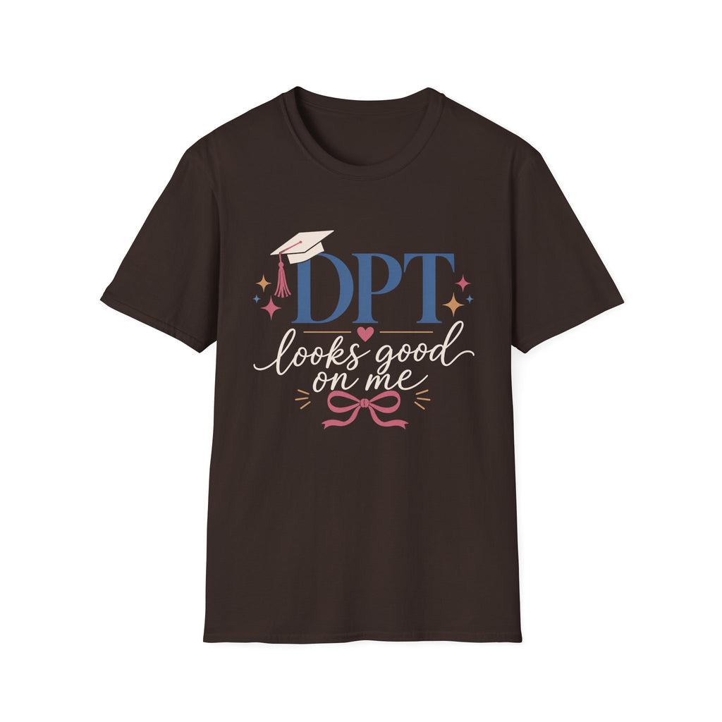 DPT Looks Good on Me T-Shirt