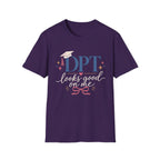 DPT Looks Good on Me T-Shirt