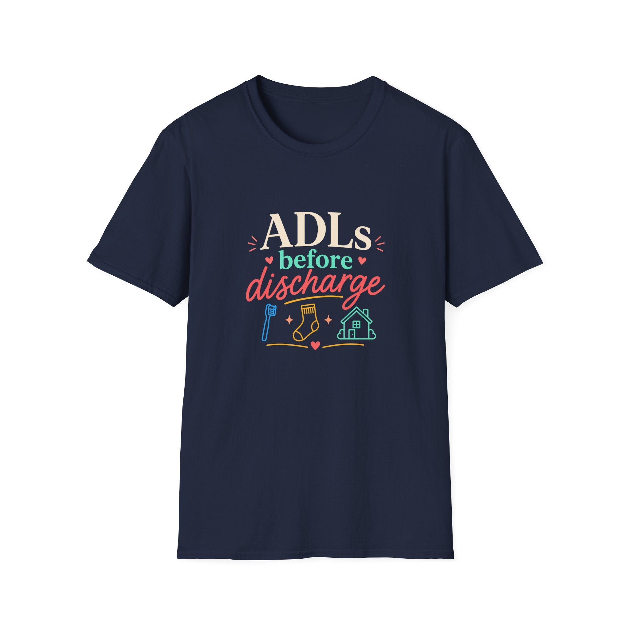 ADLs Before Discharge T-Shirt