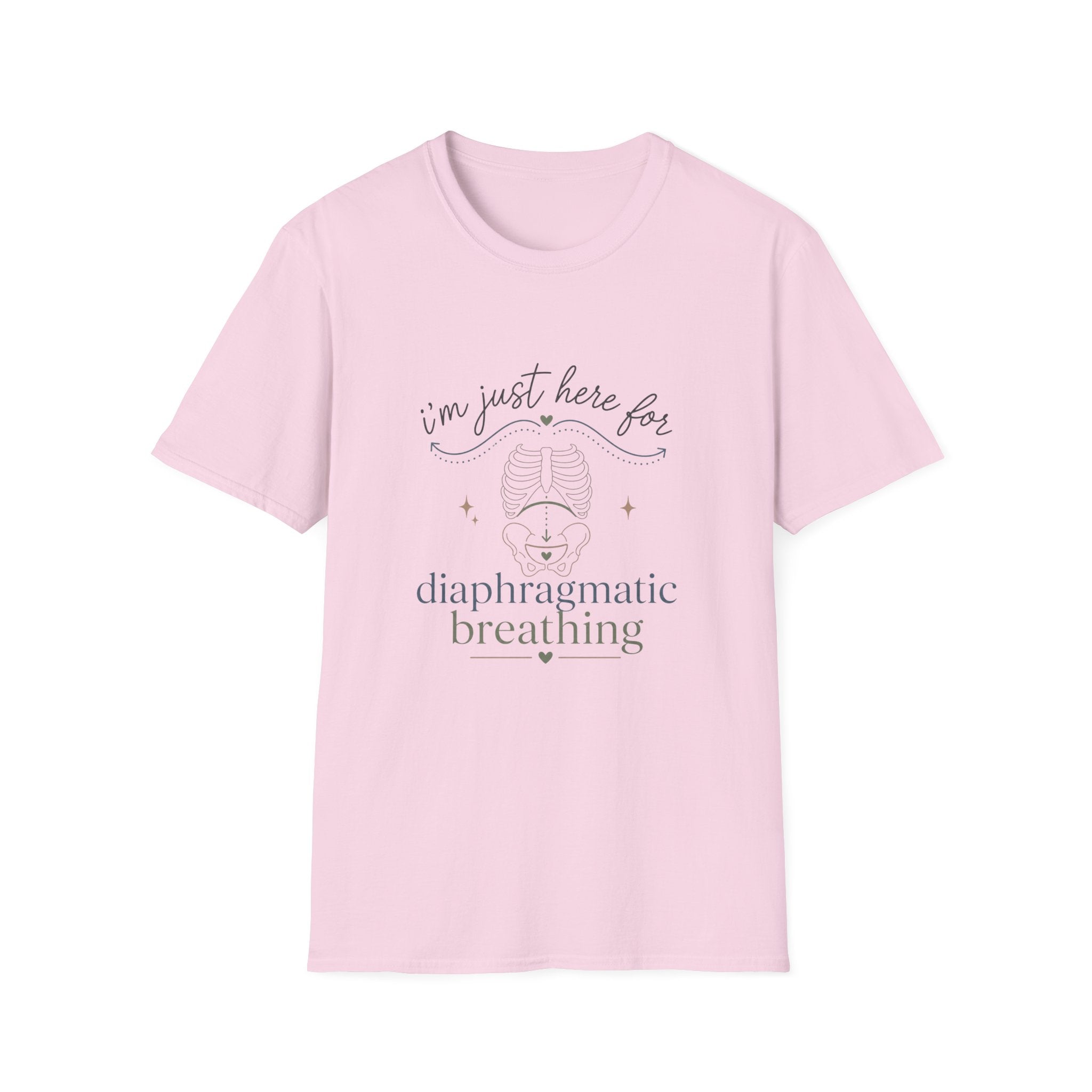 Here for Diaphragmatic Breathing T-Shirt