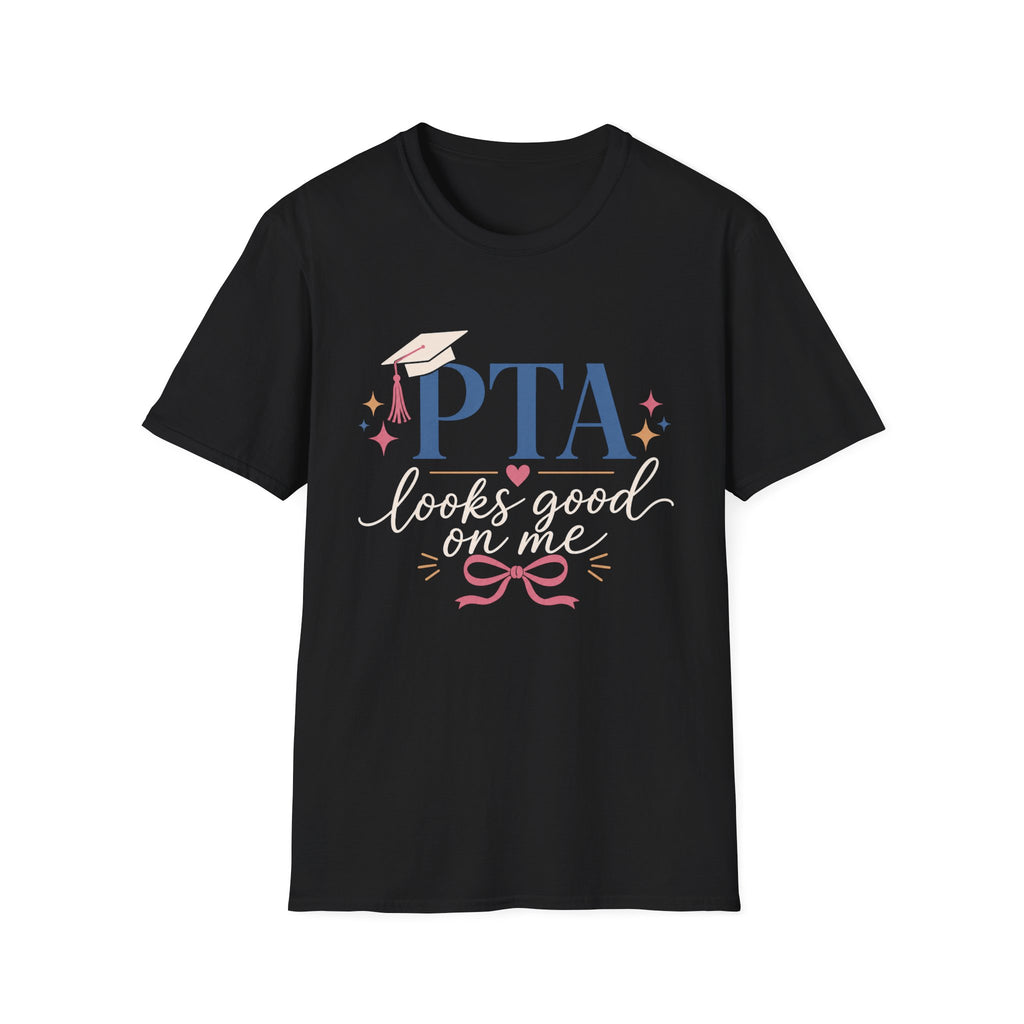 PTA Looks Good On Me T-Shirt
