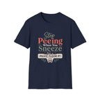 Stop Peeing When You Sneeze T-Shirt
