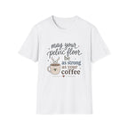 Pelvic Floor Strong As Coffee T-Shirt