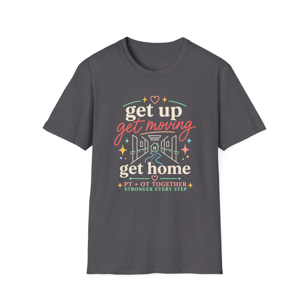 Get Up Get Moving Get Home T-Shirt