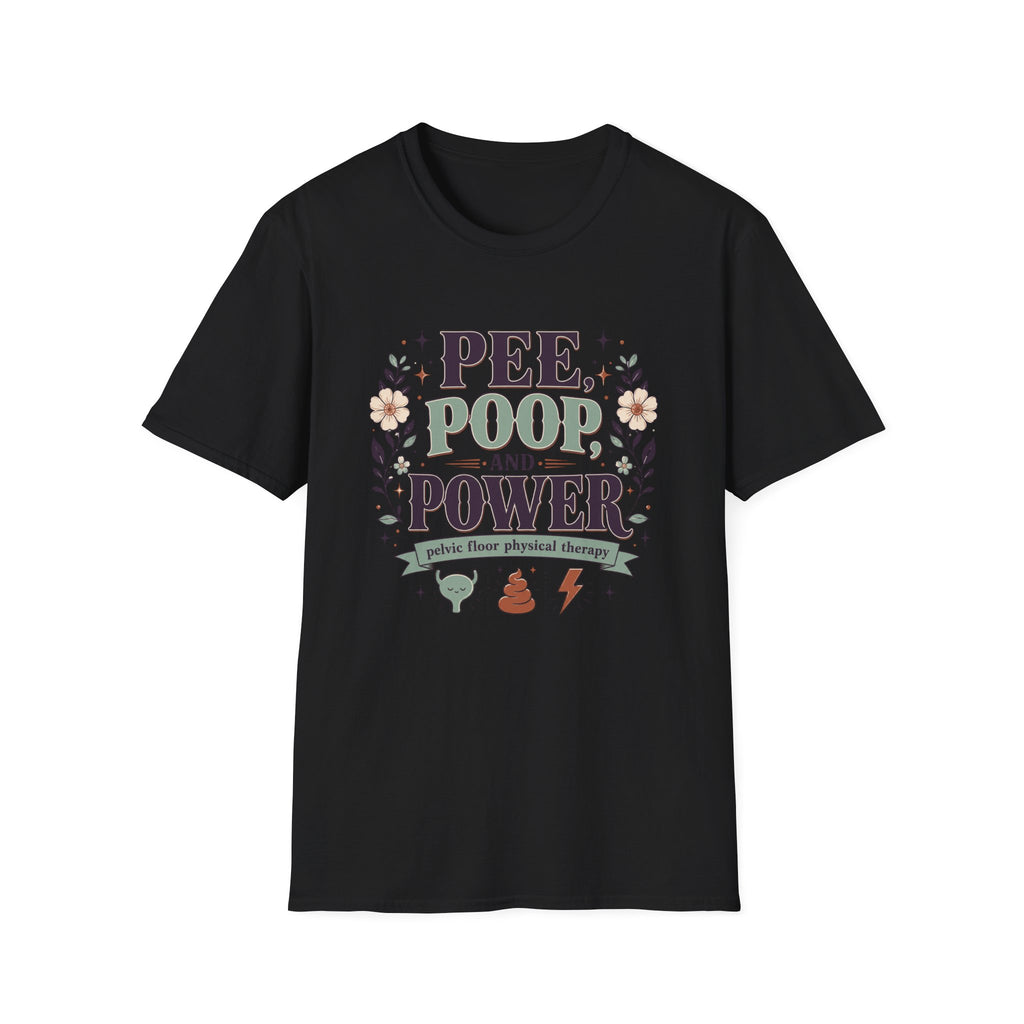 Pee, Poop & Power T-Shirt