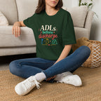 ADLs Before Discharge T-Shirt