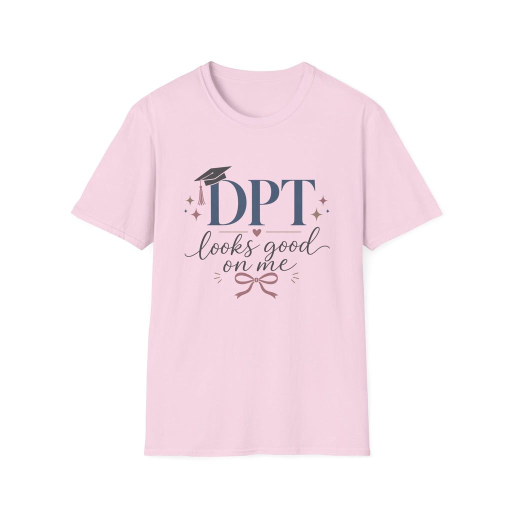 DPT Looks Good on Me T-Shirt