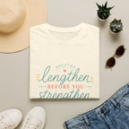 Lengthen Before You Strengthen T-Shirt