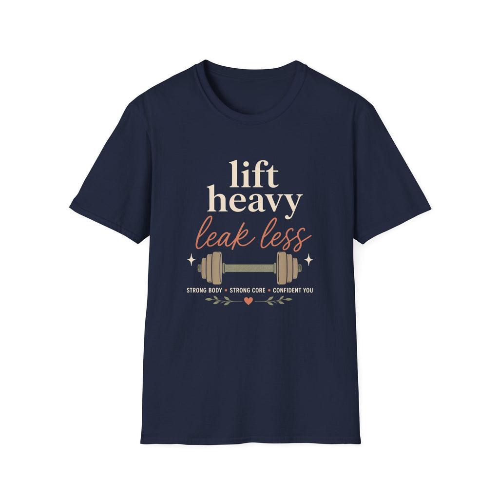 Lift Heavy Leak Less T-Shirt