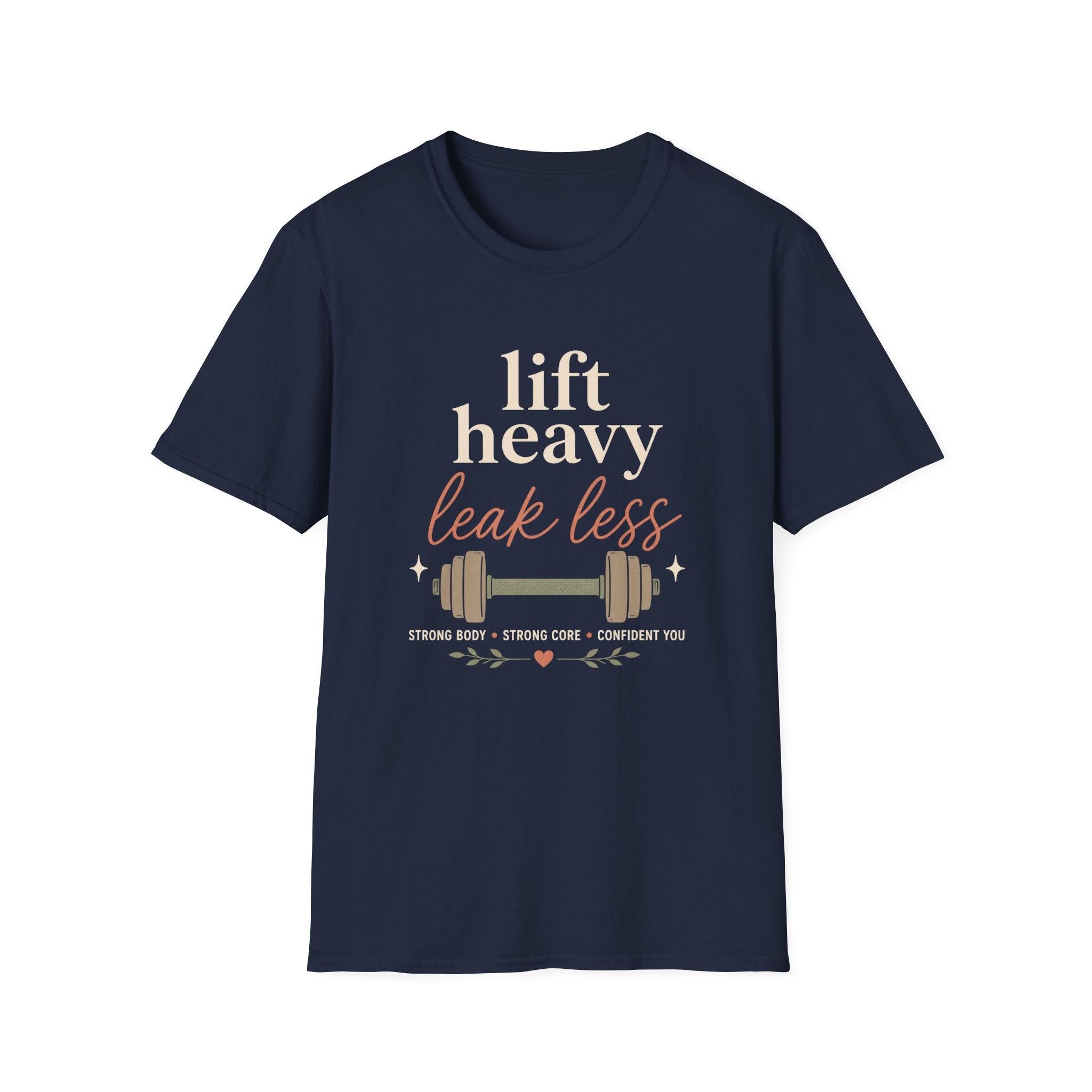 Lift Heavy Leak Less T-Shirt