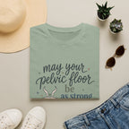 Pelvic Floor Strong As Coffee T-Shirt