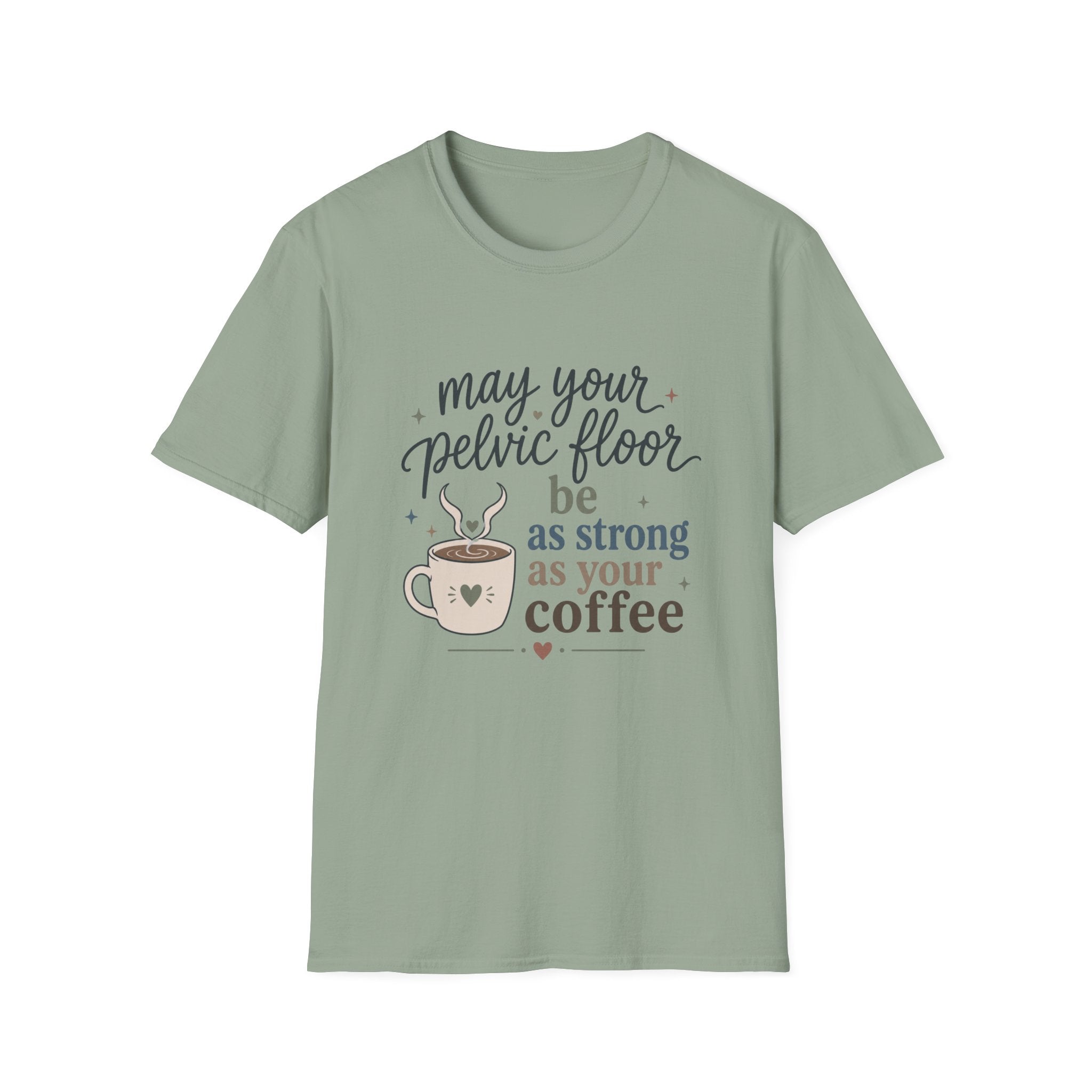 Pelvic Floor Strong As Coffee T-Shirt