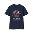 Get Up Get Moving Get Home T-Shirt