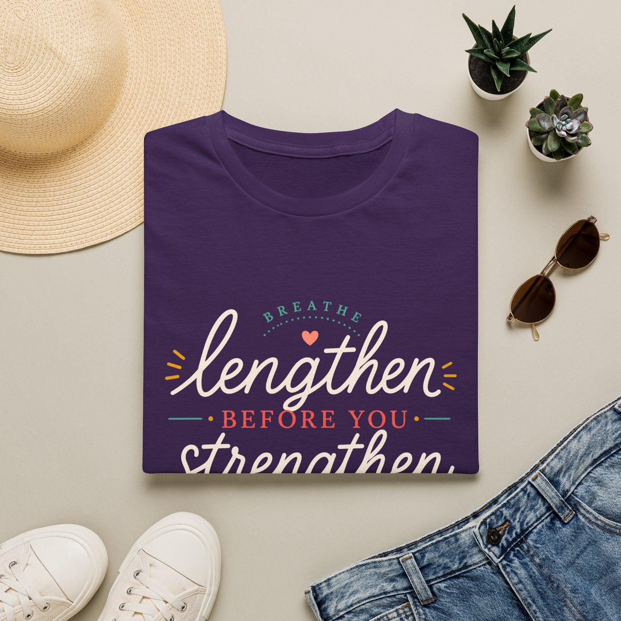 Lengthen Before You Strengthen T-Shirt