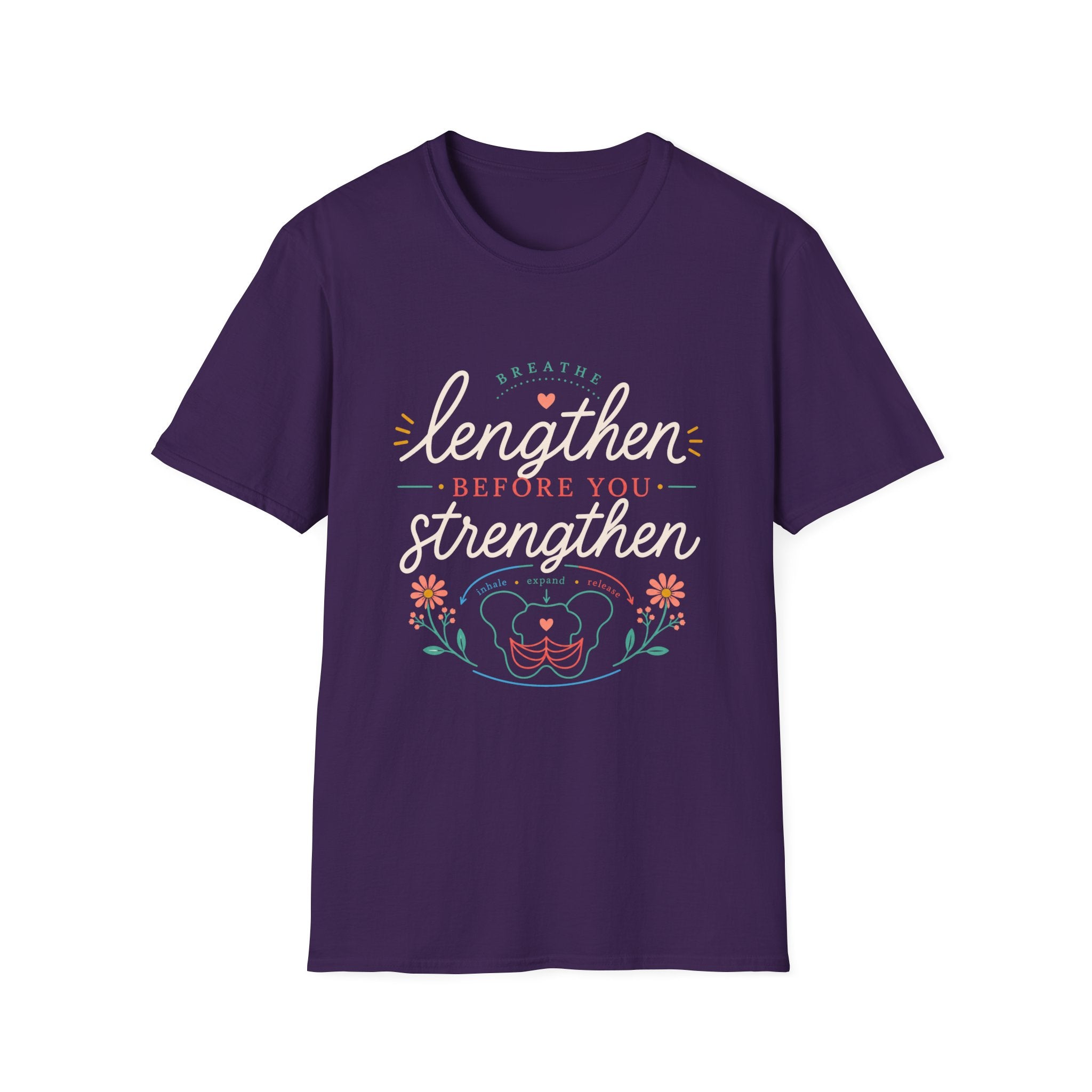 Lengthen Before You Strengthen T-Shirt