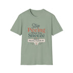 Stop Peeing When You Sneeze T-Shirt