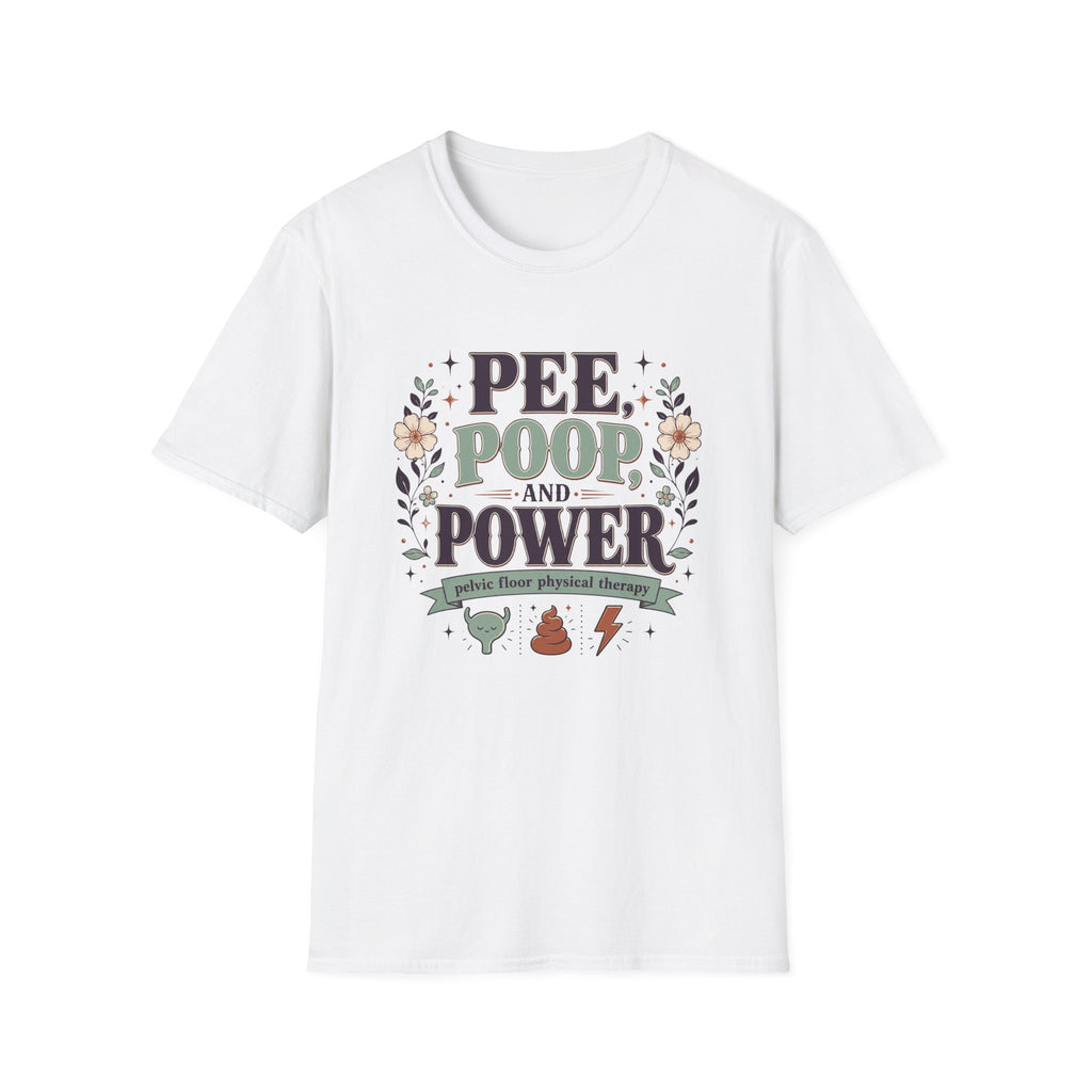 Pee, Poop & Power T-Shirt