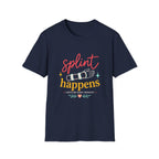 Splint Happens CHT T-Shirt