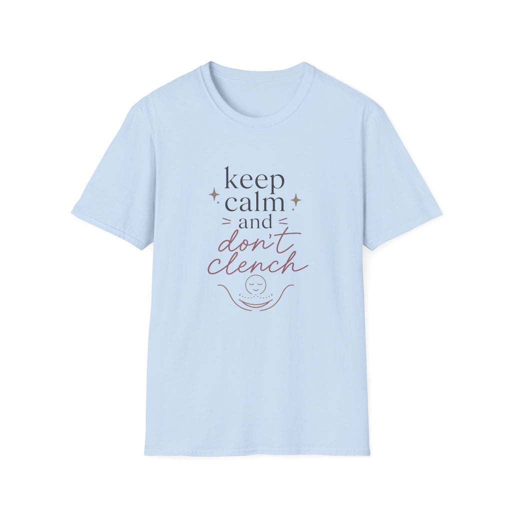 Keep Calm and Don't Clench T-Shirt