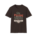 Stop Peeing When You Sneeze T-Shirt