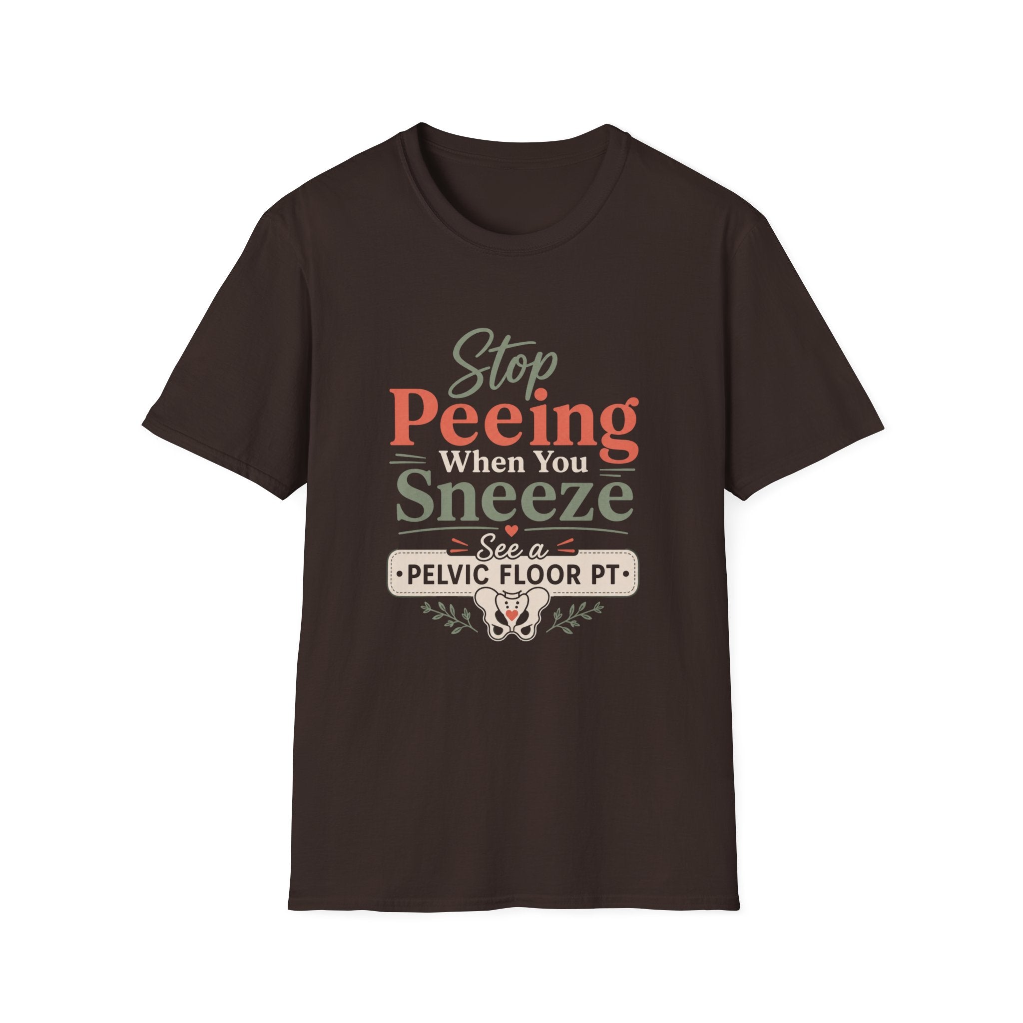 Stop Peeing When You Sneeze T-Shirt