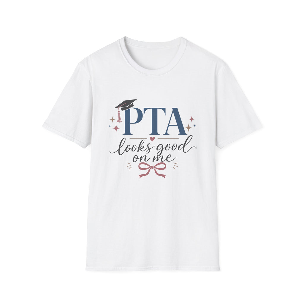 PTA Looks Good On Me T-Shirt