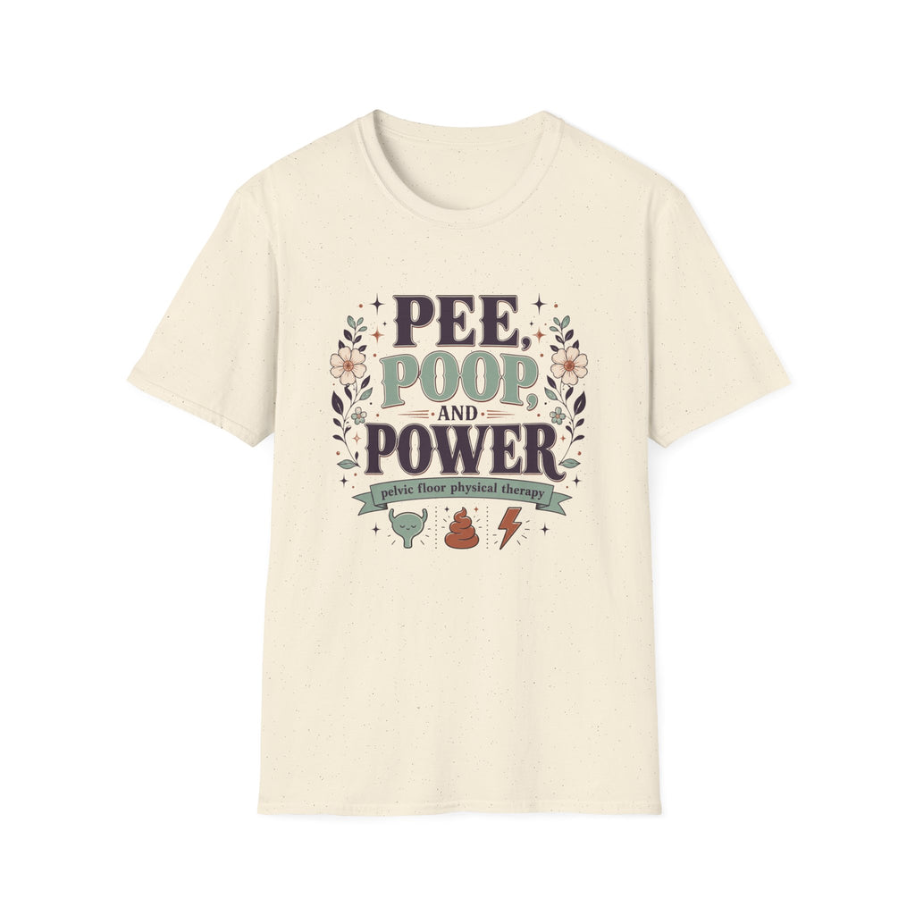 Pee, Poop & Power T-Shirt