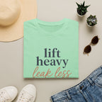 Lift Heavy Leak Less T-Shirt