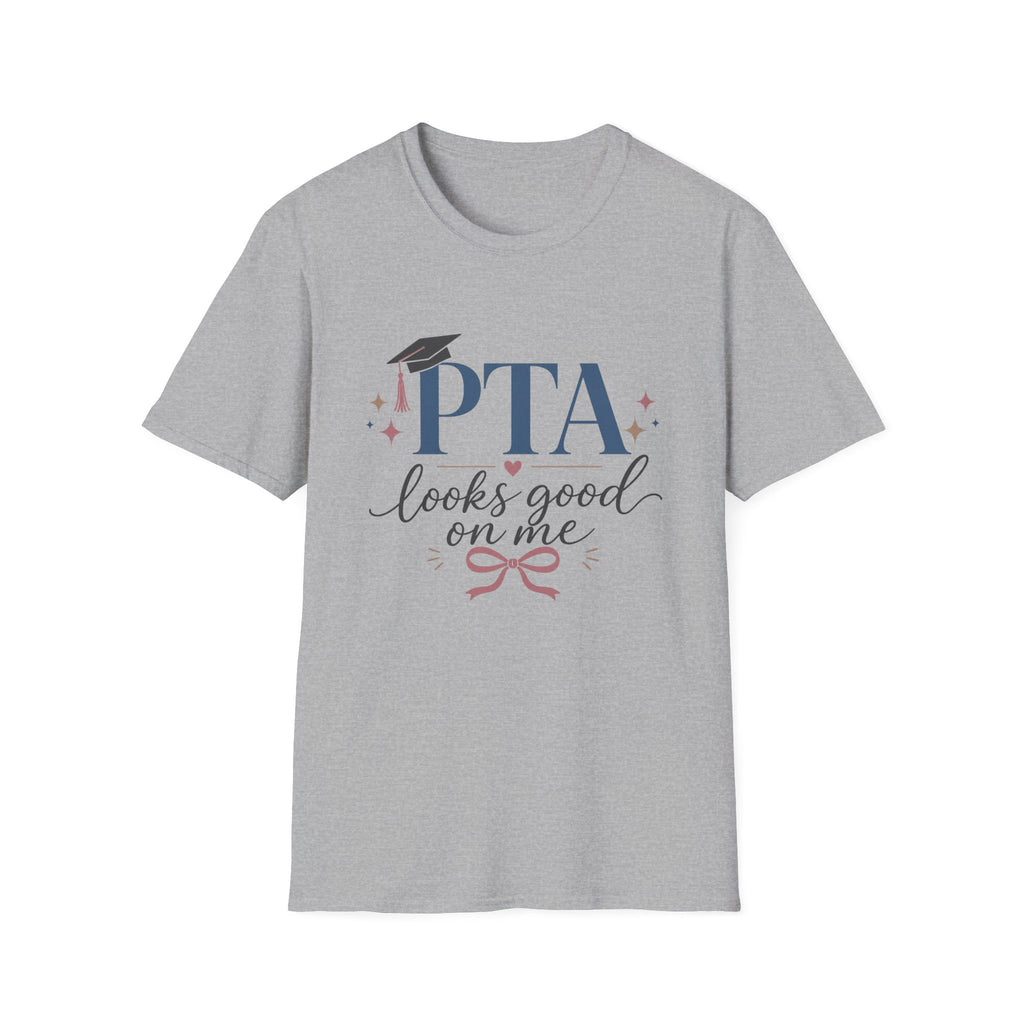 PTA Looks Good On Me T-Shirt