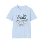 Sit to Stand Specialist T-Shirt