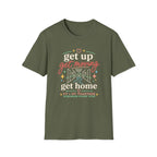 Get Up Get Moving Get Home T-Shirt