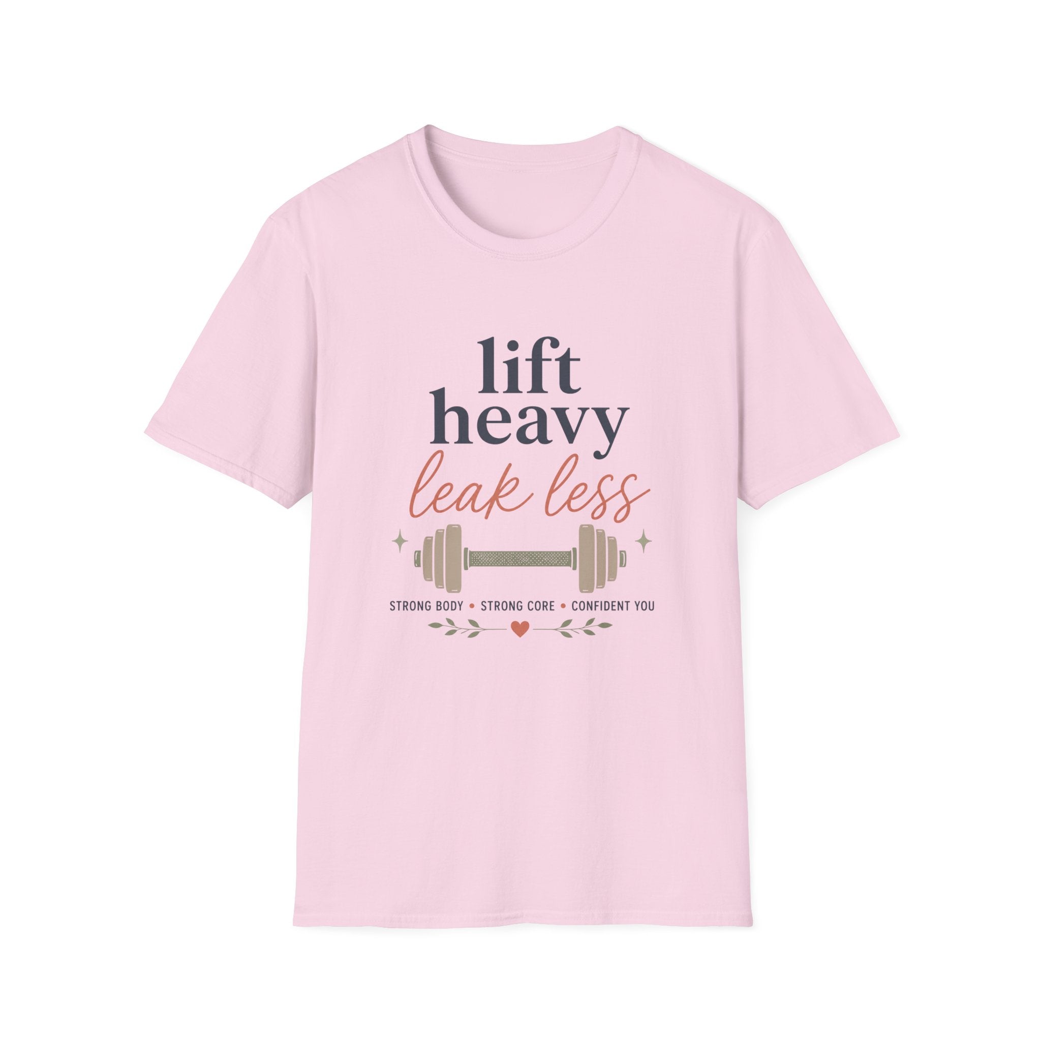 Lift Heavy Leak Less T-Shirt