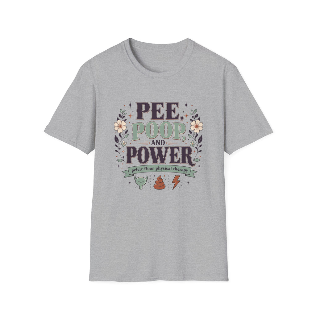 Pee, Poop & Power T-Shirt