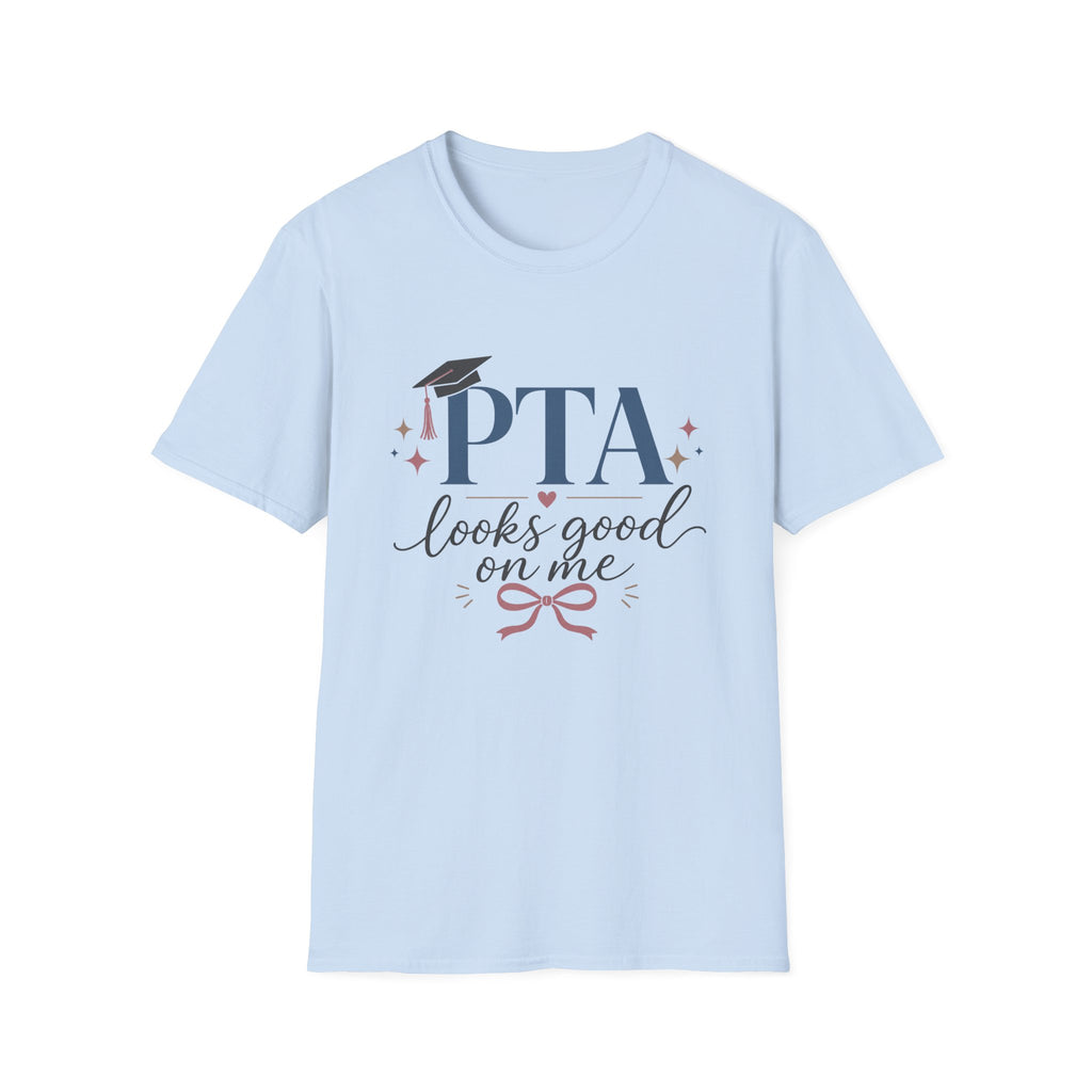 PTA Looks Good On Me T-Shirt