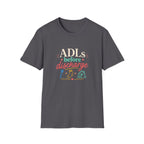 ADLs Before Discharge T-Shirt