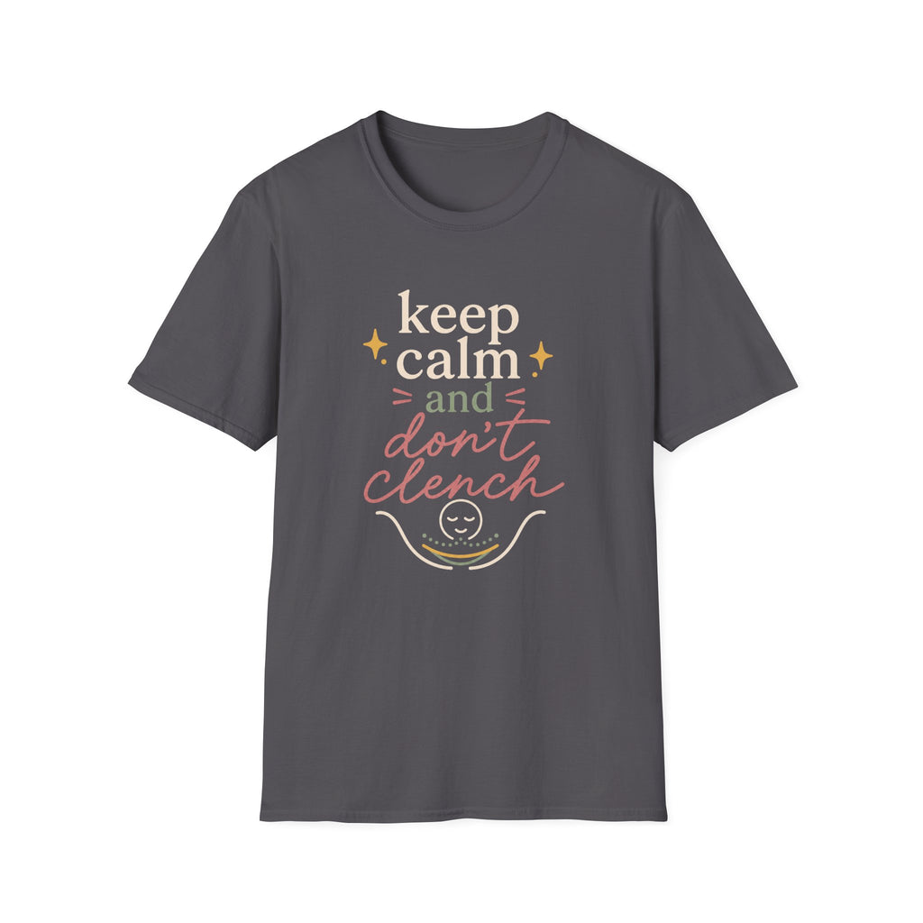 Keep Calm and Don't Clench T-Shirt