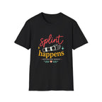 Splint Happens CHT T-Shirt