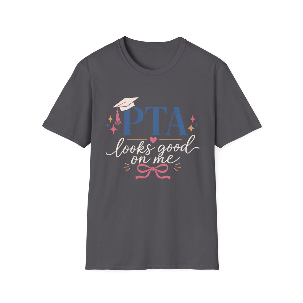 PTA Looks Good On Me T-Shirt