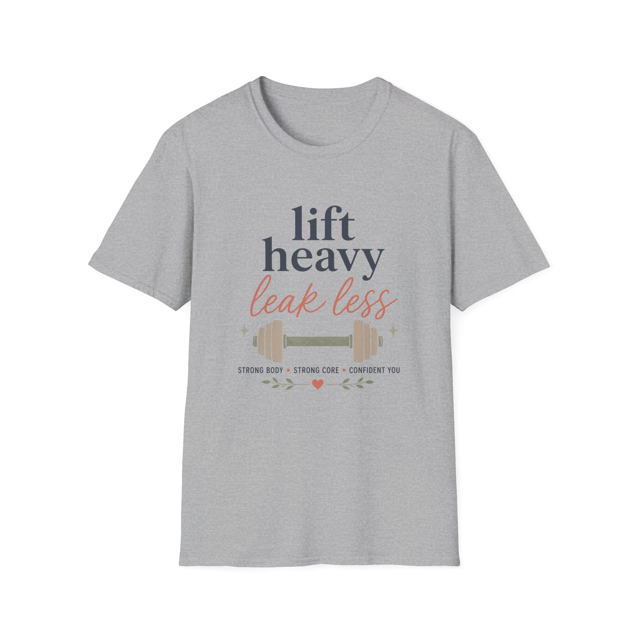 Lift Heavy Leak Less T-Shirt
